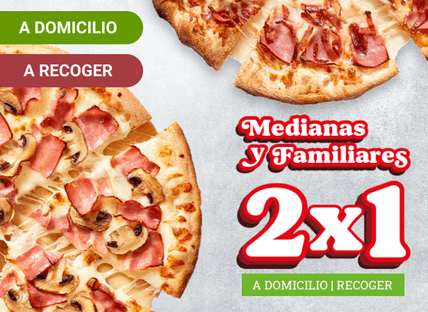 2x1 en tus pizzas medianas y familiares a domicilio